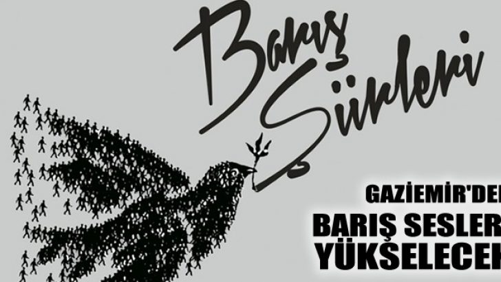 Gaziemir’den Barış Sesleri Yükselecek