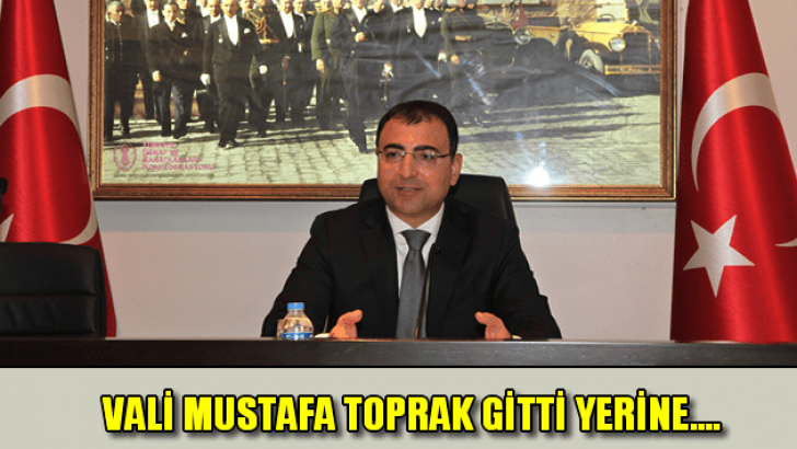 Kararname bombası: Vali Toprak gitti, yerine…