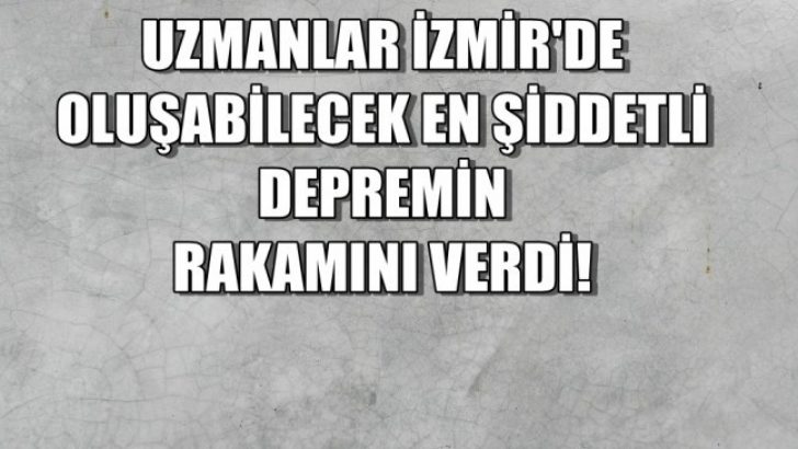 Foça’da Oluşabilecek En Şiddetli Deprem, Kaç Şiddetinde Olur?