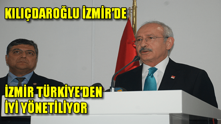 Ve Kılıçdaroğlu İzmir’de