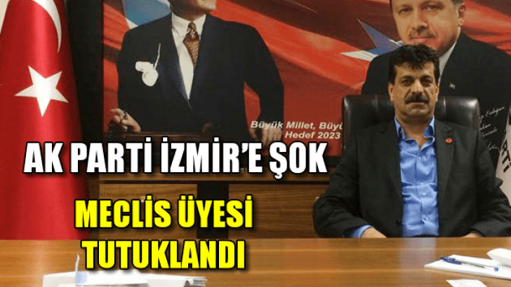 AK Parti Meclis Üyesi cezaevine girdi