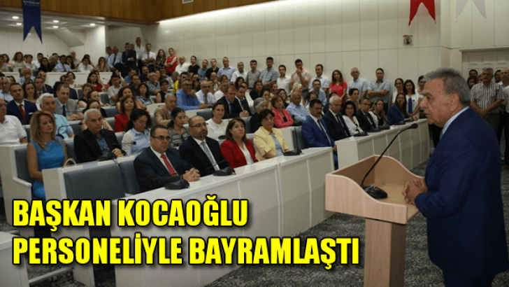 Başkan Kocaoğlu Personeliyle Bayramlaştı