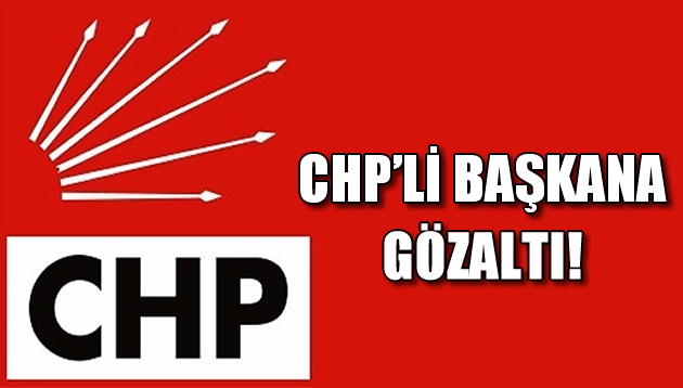 İzmir’de CHP’li başkana gözaltı