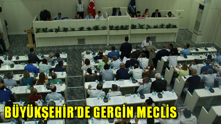 Büyükşehir’de Gergin Meclis
