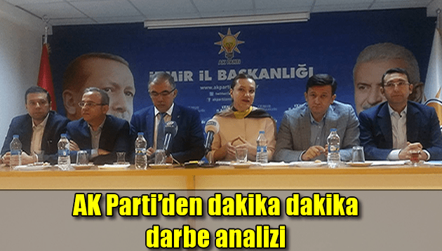 AK Parti’den Dakika Dakika Darbe Analizi