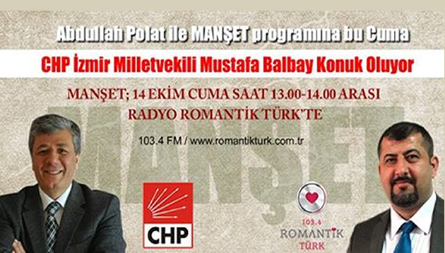 CHP Milletvekili Mustafa Balbay Romantik Türk’te