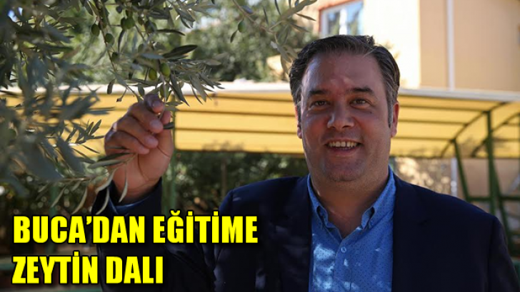 Buca’dan eğitime zeytin dalı