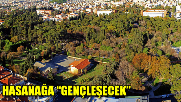 Hasanağa “gençleşecek”