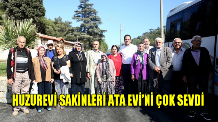 Huzurevi sakinleri Ata Evi’ni çok beğendi