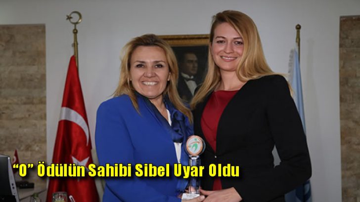 “O” Ödülün Sahibi Sibel Uyar Oldu
