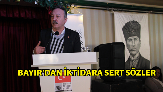 BAYIR’DAN İKTİDARA SERT SÖZLER