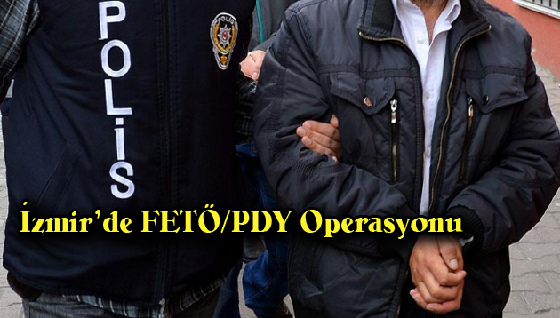 İzmir merkezli FETÖ/PDY operasyonu