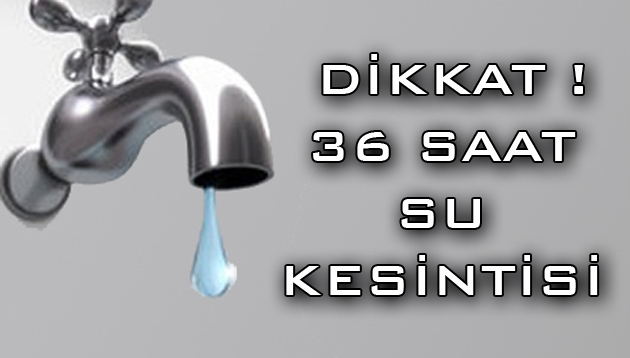 İzmir’de 36 saat su kesintisi