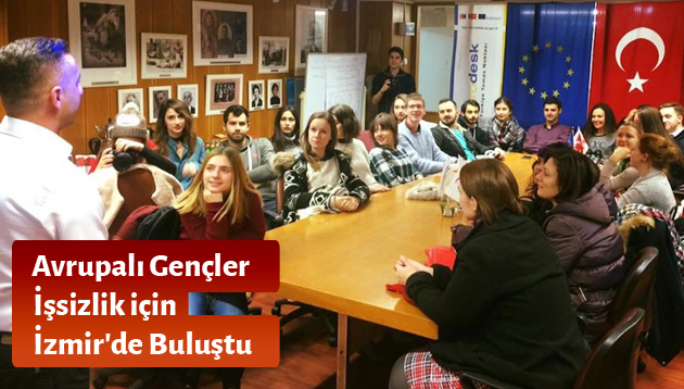 Avrupalı Gençler İşsizlik için İzmir’de Buluştu