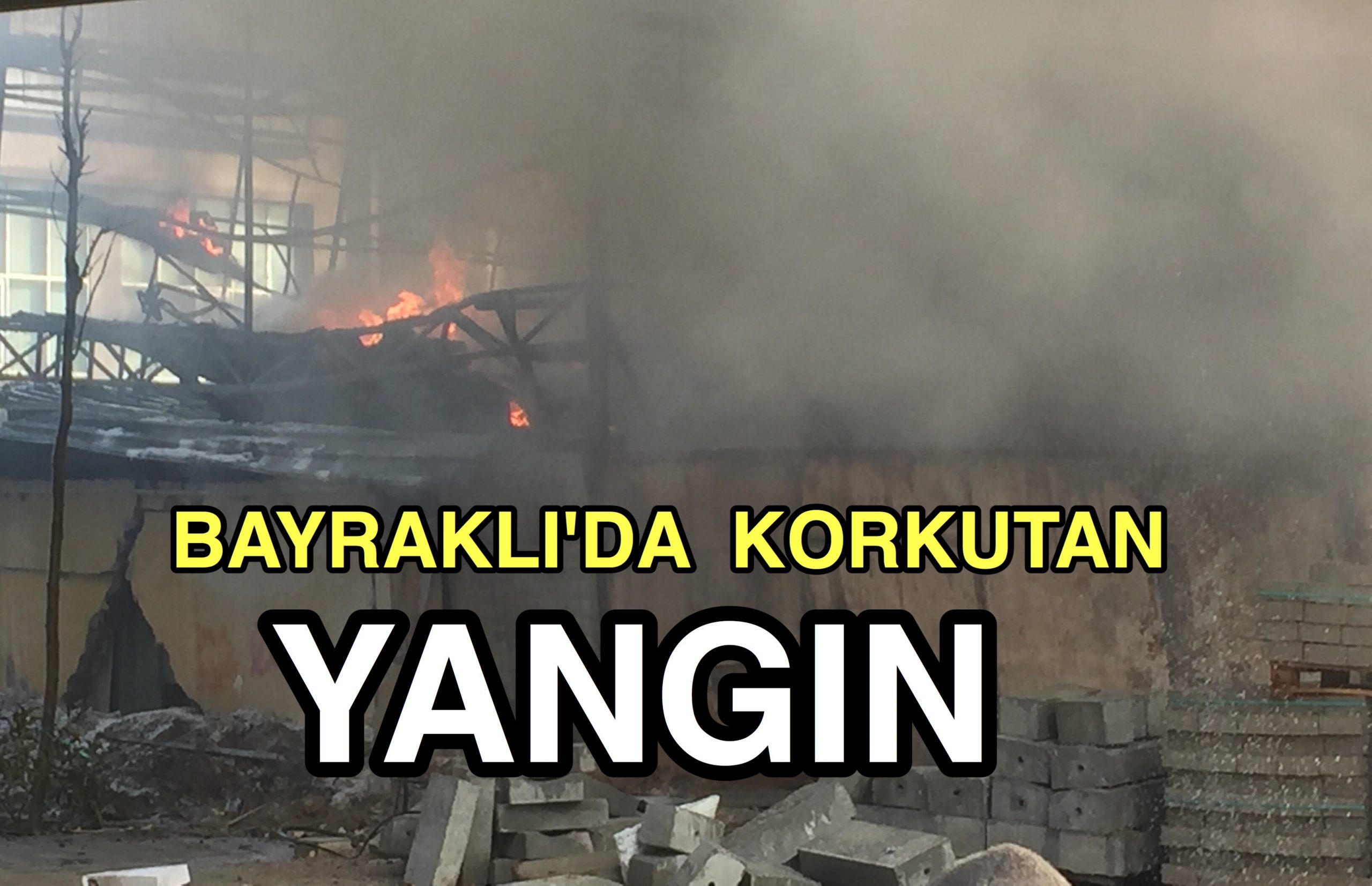 BAYRAKLI’DA KORKUTAN YANGIN