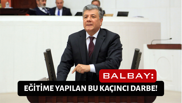 BALBAY: “BAŞARISIZLIK ÜZERİNE SİSTEM Mİ KURULUR?”