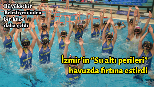 İzmir’in “Su altı perileri”  havuzda fırtına estirdi