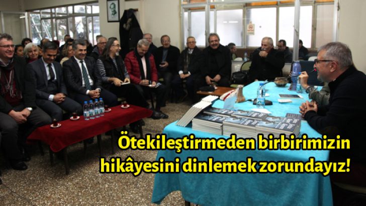 Ötekileştirmeden birbirimizin hikâyesini dinlemek zorundayız!