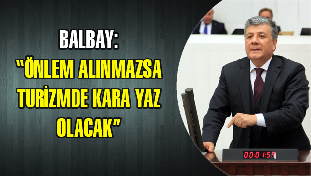 BALBAY: “GERİLİM EKTİNİZ ZARAR BİÇİYORUZ