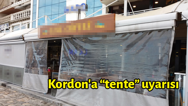 Kordon’a “tente” uyarısı