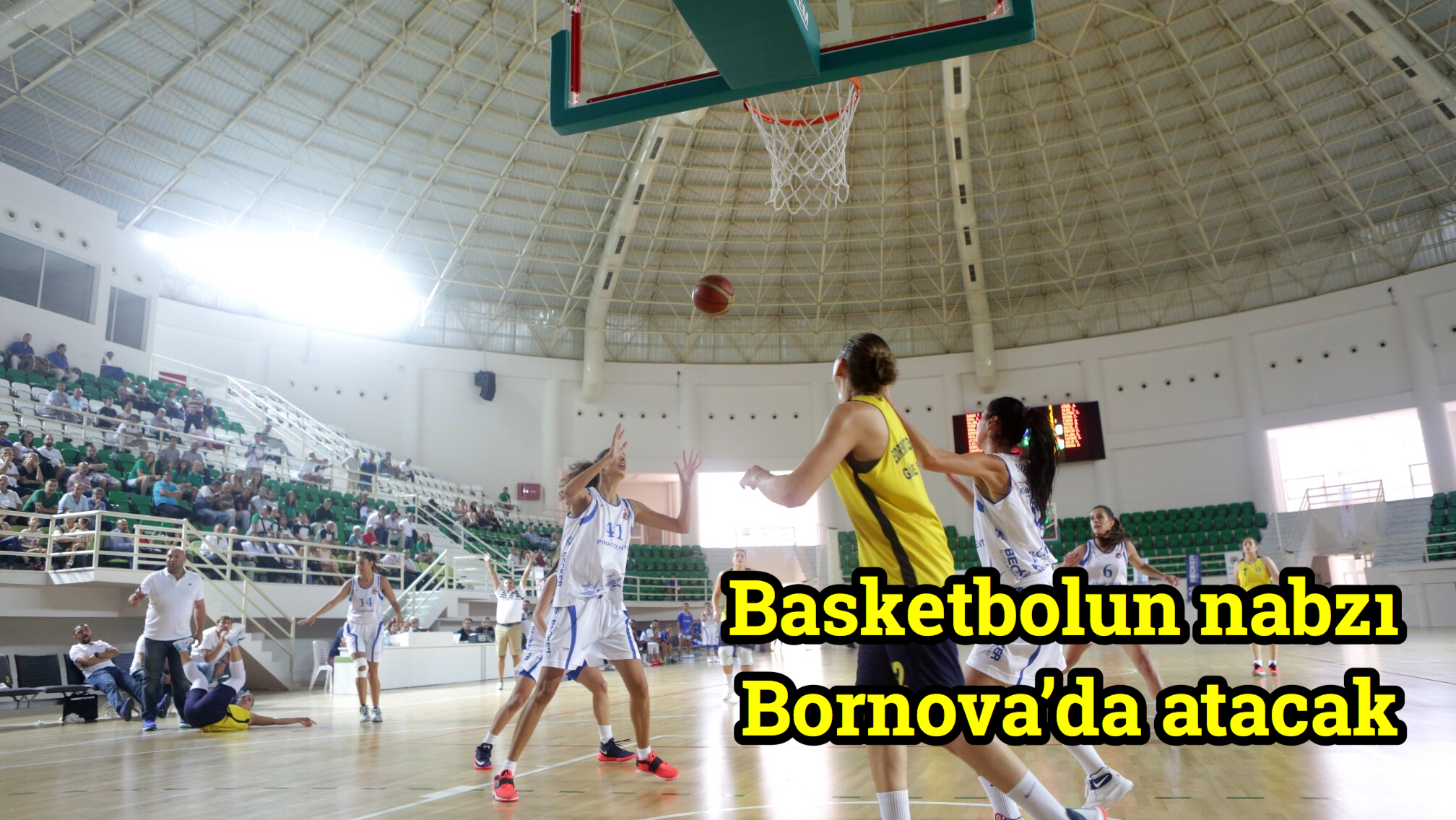 Basketbolun nabzı Bornova’da atacak