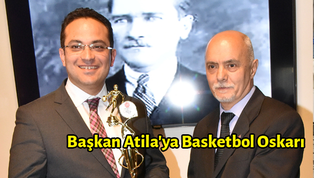 Başkan Atila’ya Basketbol Oskarı