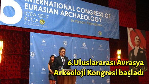 6.Uluslararası Avrasya Arkeoloji Kongresi başladı