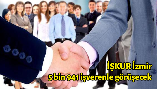 İŞKUR İzmir 5 bin 941 işverenle görüşecek