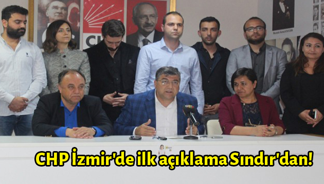 CHP İzmir’de ilk açıklama Sındır’dan!