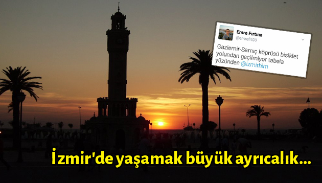 İzmir’de yaşamak büyük ayrıcalık…