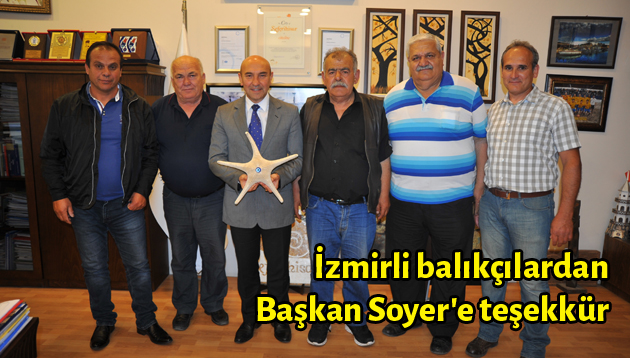 İzmirli balıkçılardan Başkan Soyer’e teşekkür