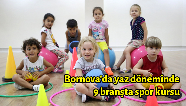 Bornova’da yaz döneminde 9 branşta spor kursu