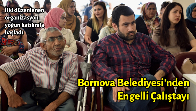 Bornova Belediyesi’nden Engelli Çalıştayı