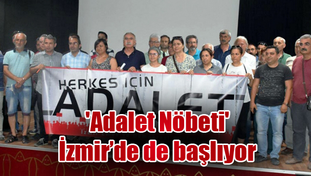 İzmir’de ‘Adalet Nöbeti’ başlıyor
