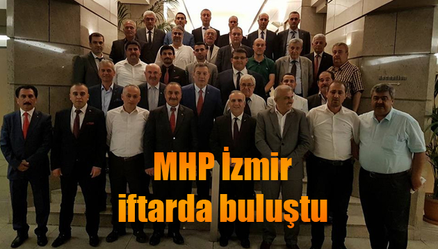 MHP İzmir iftarda buluştu