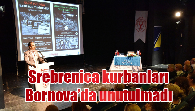 Bornovalılar Srebrenica kurbanlarını unutmuyor, unutturmuyor