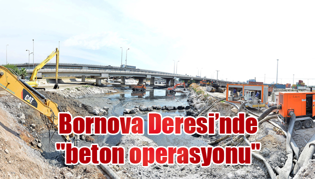 Bornova Deresi’nde “beton operasyonu”