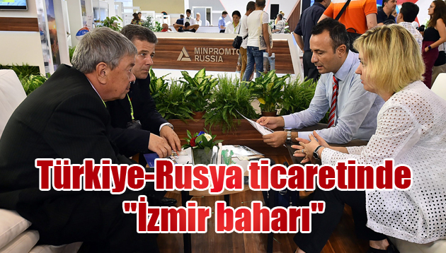 Türkiye-Rusya ticaretinde “İzmir baharı”