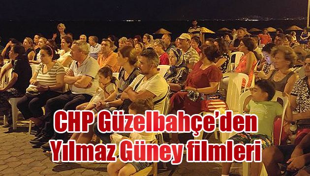 CHP Güzelbahçe’den Yılmaz Güney filmleri