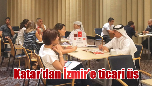 Katar’dan İzmir’e ticari üs