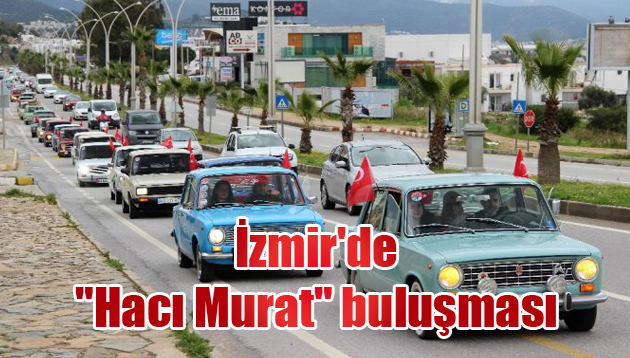 İzmir’de “Hacı Murat” buluşması