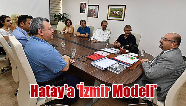 Hatay’a ‘İzmir Modeli’