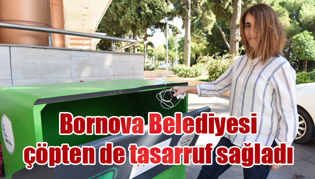 Bornova Belediyesi çöpten de tasarruf sağladı