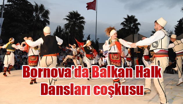 Bornova’da Balkan Halk Dansları coşkusu