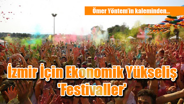 İzmir İçin Ekonomik Yükseliş ‘Festivaller’
