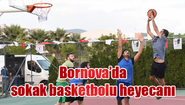 Bornova’da sokak basketbolu heyecanı