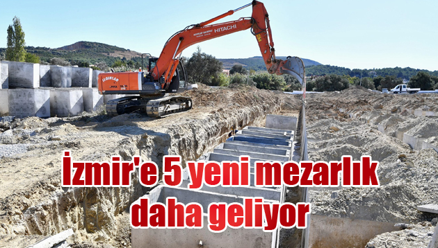 İzmir’e 5 yeni mezarlık daha geliyor