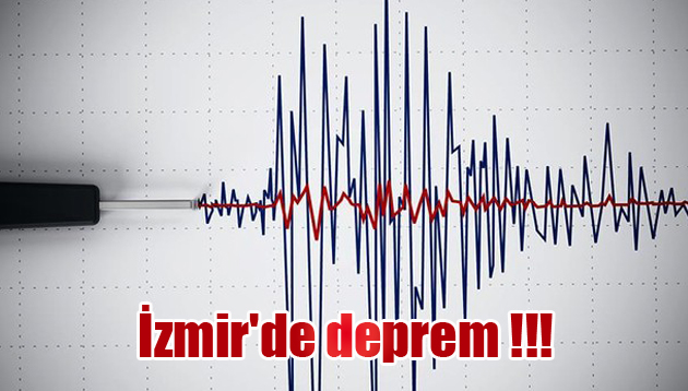 İzmir’de deprem !!!