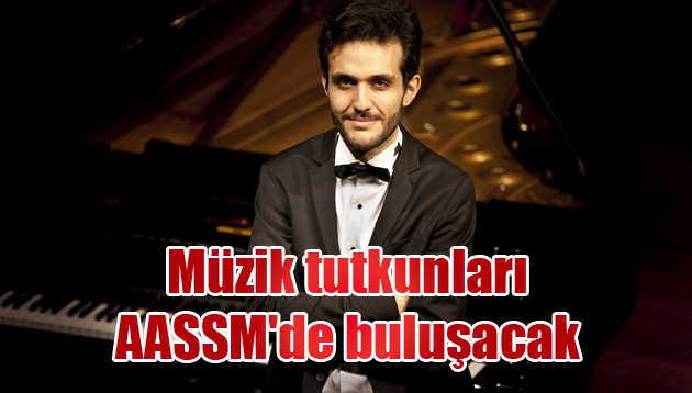 Müzik tutkunları AASSM’de buluşacak