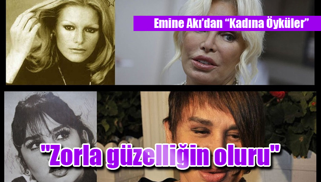 “Zorla güzelliğin oluru”